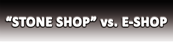 Stoe shop vs. e-shop